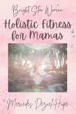 Bright Star Woman Holistic Fitness for Mamas