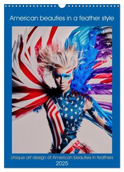 American beauties in a feather style (Wall Calendar 2025 DIN A3 portrait), CALVENDO 12 Month Wall Calendar - Ruebsamen, Peter