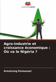 Agro-industrie et croissance économique : Où va le Nigéria ?