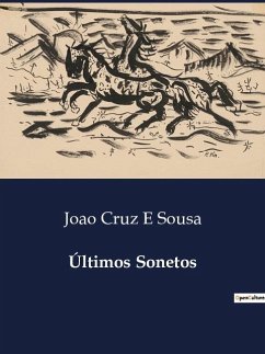 Últimos Sonetos - Cruz E Sousa, Joao
