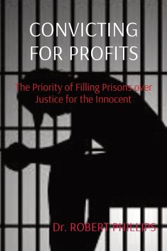 CONVICTING FOR PROFITS - Phillips, Robert