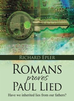 Cover Romans Proves Paul Lied - Have we inherited lies from our fathers?