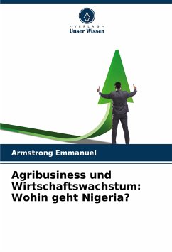 Agribusiness und Wirtschaftswachstum: Wohin geht Nigeria? - Emmanuel, Armstrong