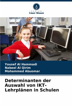 Determinanten der Auswahl von IKT-Lehrplänen in Schulen - Al Hammadi, Yousef;Al Qirim, Nabeel;Abuomar, Mohammed