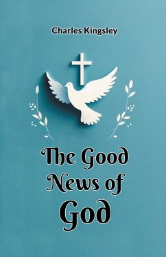 The Good News of God - Kingsley, Charles