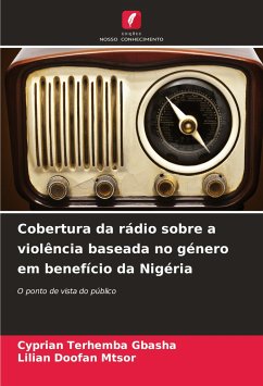 Cobertura da rádio sobre a violência baseada no género em benefício da Nigéria - GBASHA, Cyprian Terhemba;MTSOR, Lilian Doofan