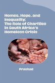 Homes, Hope, and Inequality: The Role of Charities in South Africa's Homeless Crisis