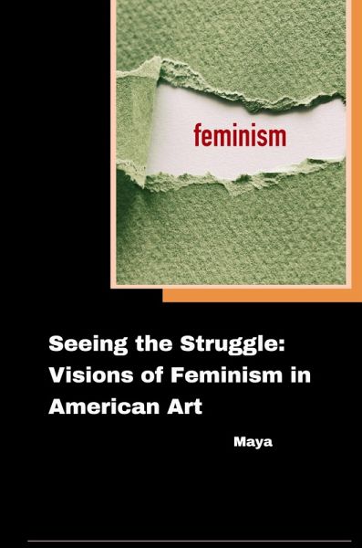 Seeing the Struggle: Visions of Feminism in American Art
