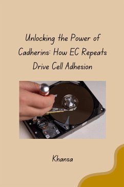 Unlocking the Power of Cadherins: How EC Repeats Drive Cell Adhesion - Khansa