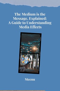 The Medium is the Message, Explained: A Guide to Understanding Media Effects - Meenu