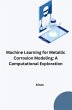 Machine Learning for Metallic Corrosion... - Bild 1