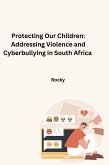 Protecting Our Children: Addressing Violence and Cyberbullying in South Africa