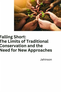 Falling Short: The Limits of Traditional Conservation and the Need for New Approaches - Jainson