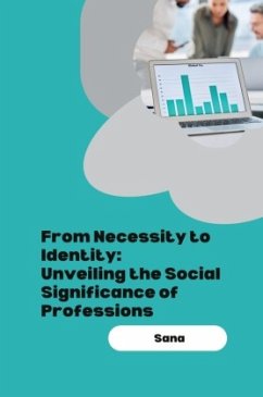 From Necessity to Identity: Unveiling the Social Significance of Professions - Sana