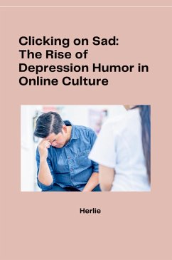 Cover Clicking on Sad: The Rise of Depression Humor in Online Culture