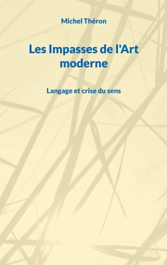 Les Impasses de l'Art moderne - Théron, Michel