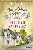 Tee? Kaffee? Mord! Der Geist von Sparrow's Deep Tee? Kaffee? Mord! Der Geist von Sparrow's Deep