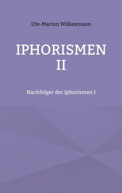 Iphorismen II - Wilkesmann, Ute-Marion