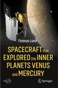Spacecraft that Explored the Inner Planets Venus and Mercury - Lund, Thomas