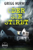 Oder sie stirbt (eBook, ePUB)