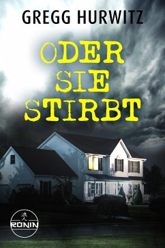 Oder sie stirbt (eBook, ePUB) - Hurwitz, Gregg