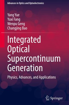 Integrated Optical Supercontinuum Generation - Yue, Yang;Fang, Yuxi;Geng, Wenpu