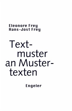 Textmuster an Mustertexten - Frey, Eleonore; Frey, Hans-Jost