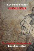 J.D. Ponce sobre Confucio: Un Análisis Académico de Las Analectas (eBook, ePUB)