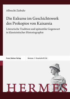 Die Exkurse im Geschichtswerk des Prokopios von Kaisareia (eBook, PDF) - Ziebuhr, Albrecht