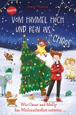 Vom Himmel hoch und rein ins Chaos. Wie Oscar und Molly das Weihnachtsfest retteten ... (eBook, ePUB)