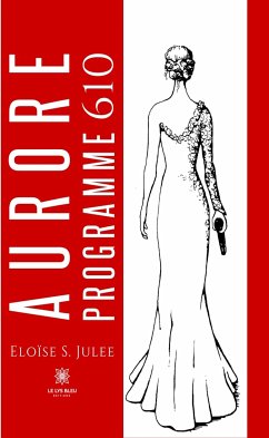 Aurore - Programme 610 (eBook, ePUB) - S. Julee, Eloïse