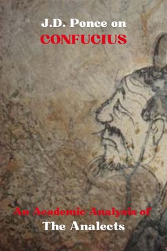 J.D. Ponce on Confucius: An Academic Analysis of The Analects (eBook, ePUB) - Ponce, J.D.