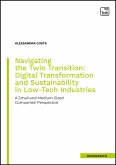 Navigating the Twin Transition: Digital Transformation and Sustainability in Low-Tech Industries (eBook, PDF)