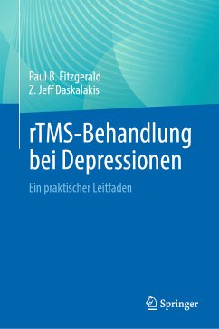 rTMS-Behandlung bei Depressionen (eBook, PDF) - Fitzgerald, Paul B.; Daskalakis, Z. Jeff