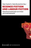 Science Fiction und Labour Fiction (eBook, ePUB) Science Fiction und Labour Fiction (eBook, ePUB)