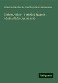 !Animo, valor-- y miedo!: juguete cómico-lírico, en un acto