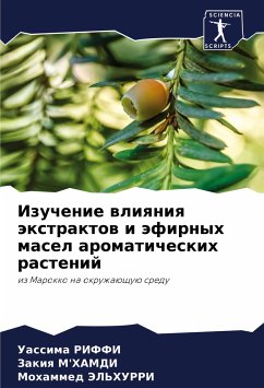 Izuchenie wliqniq äxtraktow i äfirnyh masel aromaticheskih rastenij - RIFFI, Uassima;M'HAMDI, Zakiq;Jel'hurri, Mohammed