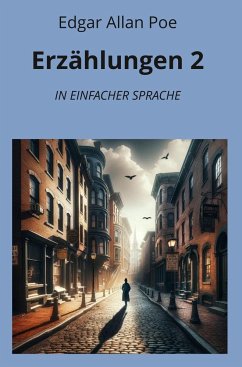 Erzählungen 2: In Einfacher Sprache - Poe, Edgar Allan