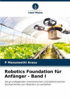 Robotics Foundation für Anfänger - Band I - Manuneethi Arasu, P