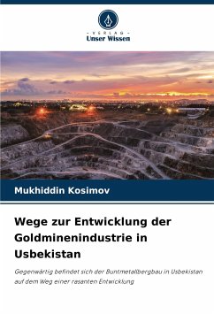 Wege zur Entwicklung der Goldminenindustrie in Usbekistan - Kosimov, Mukhiddin