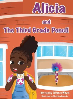 Alicia and the Third Grade Pencil - Whyte, Tiffaney