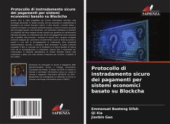 Protocollo di instradamento sicuro dei pagamenti per sistemi economici basato su Blockcha - Sifah, Emmanuel Boateng;Xia, Qi;Gao, Jianbin
