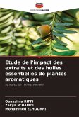 Etude de l'impact des extraits et des huiles essentielles de plantes aromatiques