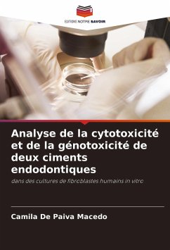 Analyse de la cytotoxicité et de la génotoxicité de deux ciments endodontiques - De Paiva Macedo, Camila