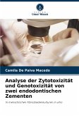 Analyse der Zytotoxizität und Genotoxizität von zwei endodontischen Zementen