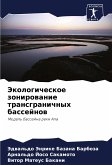 Jekologicheskoe zonirowanie transgranichnyh bassejnow