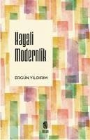 Hayal Modernlik - Yildirim, Ergün