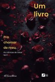 Um livro pra chamar de meu - As crônicas de César