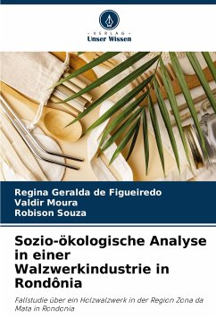 Sozio-ökologische Analyse in einer Walzwerkindustrie in Rondônia - Geralda de Figueiredo, Regina;Moura, Valdir;Souza, Robison