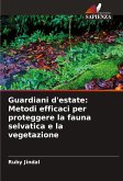 Guardiani d'estate: Metodi efficaci per proteggere la fauna selvatica e la vegetazione